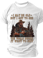 I May Be Old But I Got To See The World Before It Went To Shit Men's Sarcastic Funny Slang Short Sleeve T-shirt