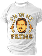 Men's I'm in My Prime Sarcastic Funny Slang Short Sleeve T-shirt