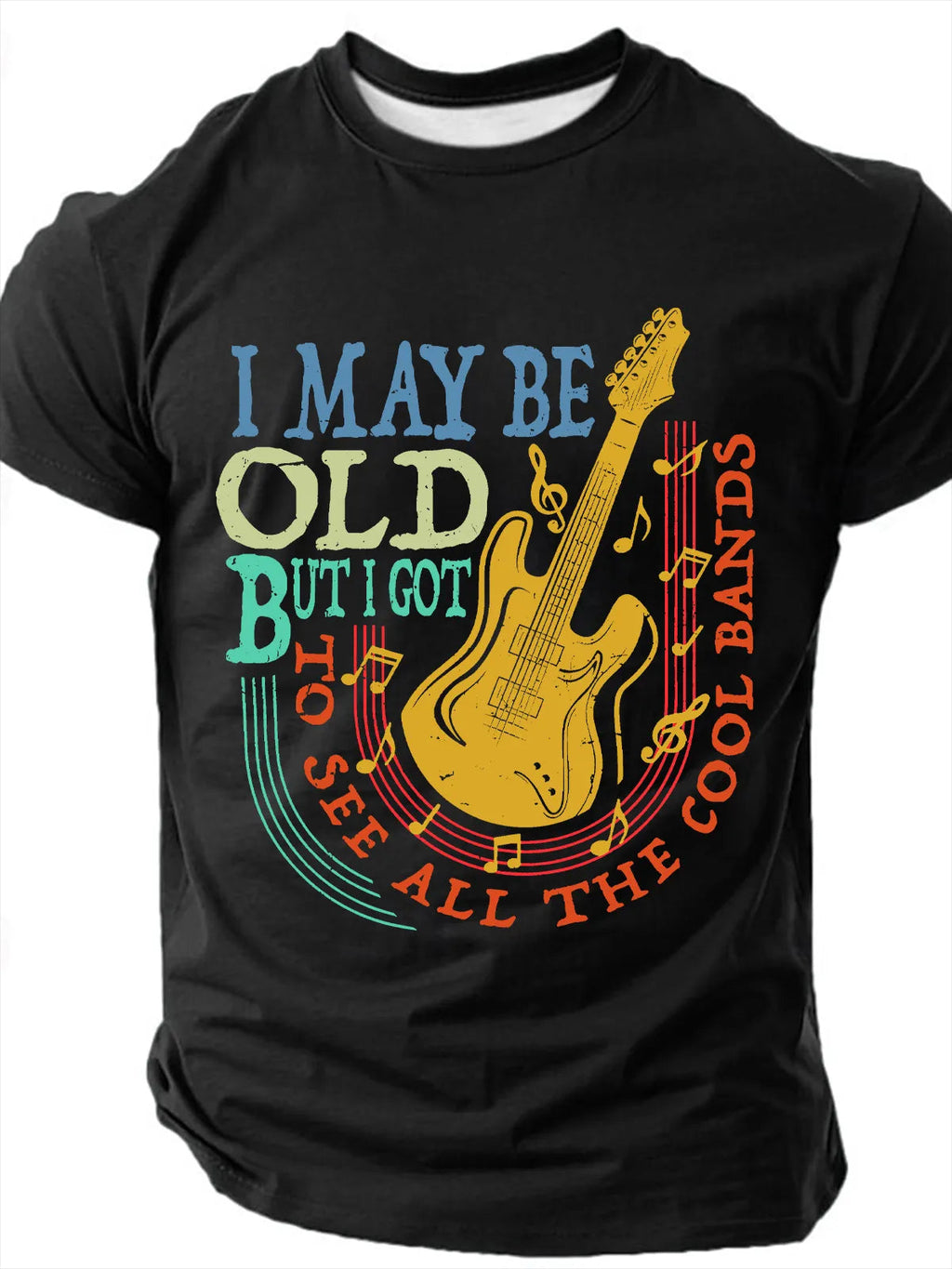 Men's I May Be Old But I Got To See All The Cool Bands Sarcastic Funny Slang Short Sleeve T-shirt