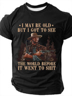 I May Be Old But I Got To See The World Before It Went To Shit Men's Sarcastic Funny Slang Short Sleeve T-shirt
